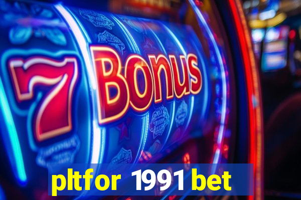 pltfor 1991 bet